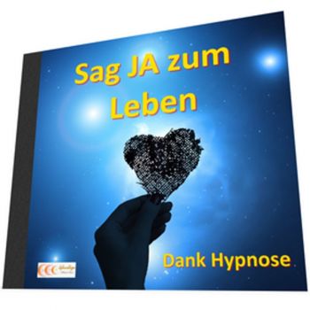 Sag JA zum Leben - Dank Hypnose - Download