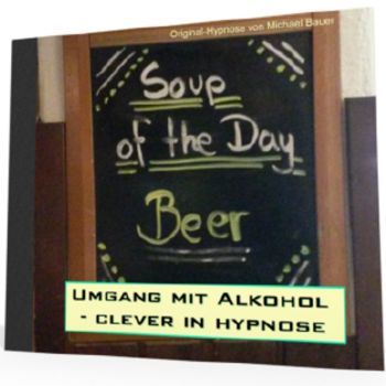 Umgang mit Alkohol - clever in hypnose - *MP3-Download*