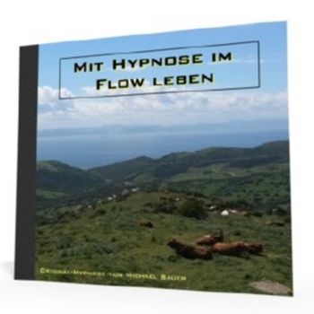 Mit Hypnose im Flow leben - MP3-Download