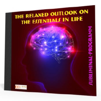 The Relaxed Outlook on the Essentials in Life - Subliminal-Program