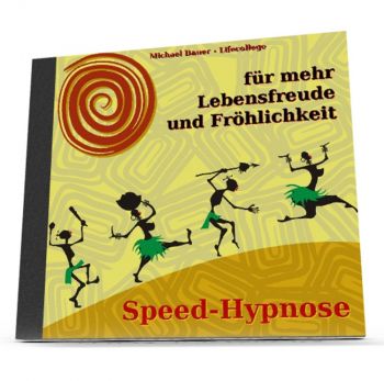 Speed-Hypnose für mehr Lebensfreude und Fröhlichkeit (MP3-Download)