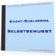 Silent-Subliminal - Selbstbewusstsein steigern / *MP3-Download*