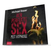 Der perfekte Sex - mit Hypnose (veränderte Neuauflage)