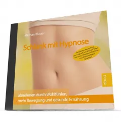 Schlank mit Hypnose - abnehmen durch Wohlfühlen, mehr Bewegung und gesunder Ernährung