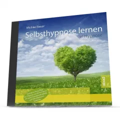 Selbsthypnose lernen - überarbeitete Neuauflage mit veränderter Melodie