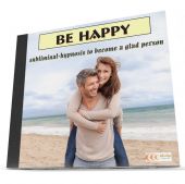 Be happy - Subliminal-Hypnose um eine glückliche und frohe Person zu sein