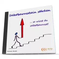 Selbstbewusstsein stärken ...so wirst du selbstbewusst!