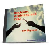 Reichtum, Wohlstand und Fülle - mit Hypnose - MP3-Download