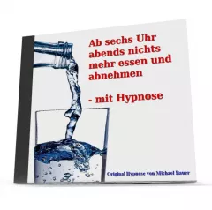Ab sechs Uhr abends nichts mehr essen und abnehmen - mit Hypnose - MP3-Download