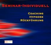Seminar-Individuell - Coaching, Hypnose, Rückführung