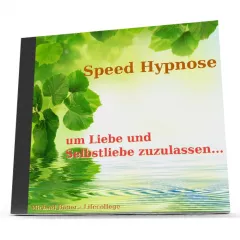 Speed-Hypnose um Liebe und Selbstliebe zuzulassen (als MP3-Download)
