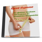 Speed-Hypnose für effektives Abnehmen und Erreichen des persönlichen Idealgewichts - MP3-Download