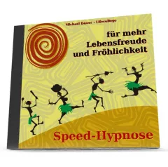 Speed-Hypnose für mehr Lebensfreude und Fröhlichkeit (MP3-Download)